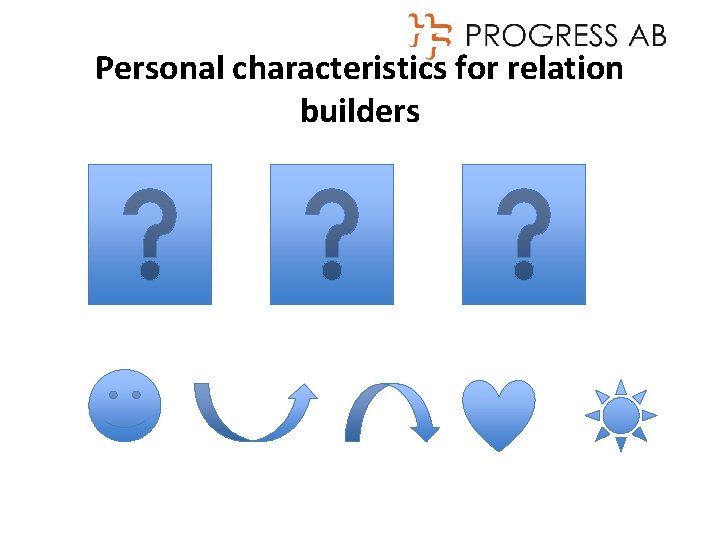 Personal characteristics for relation builders 