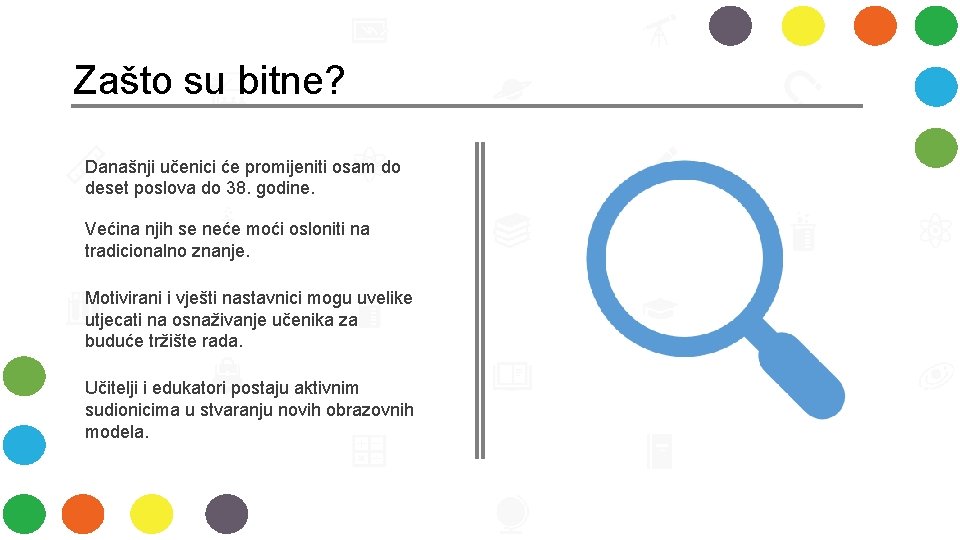 Zašto su bitne? Današnji učenici će promijeniti osam do deset poslova do 38. godine.