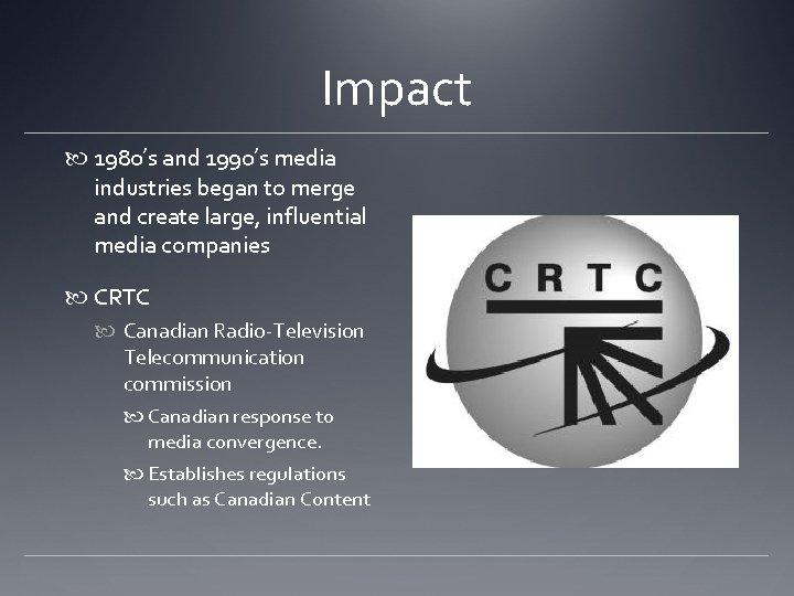 Impact 1980’s and 1990’s media industries began to merge and create large, influential media