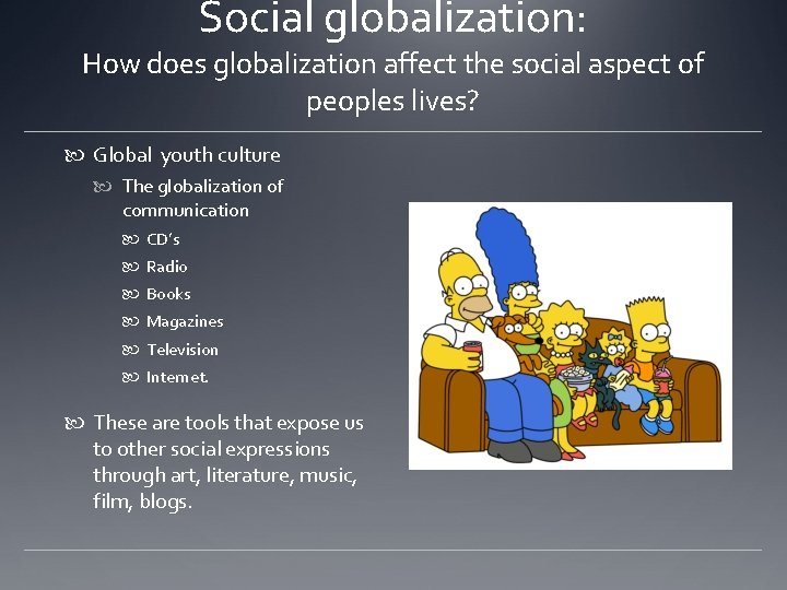 Social globalization: How does globalization affect the social aspect of peoples lives? Global youth