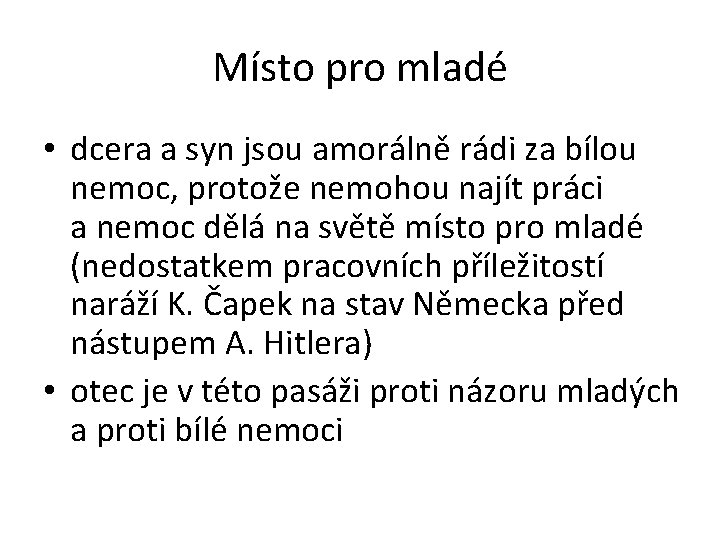 Místo pro mladé • dcera a syn jsou amorálně rádi za bílou nemoc, protože