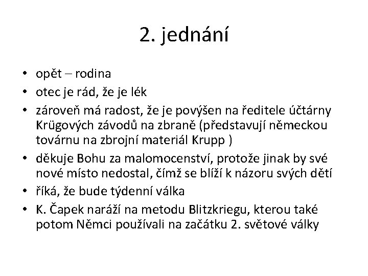 2. jednání • opět – rodina • otec je rád, že je lék •