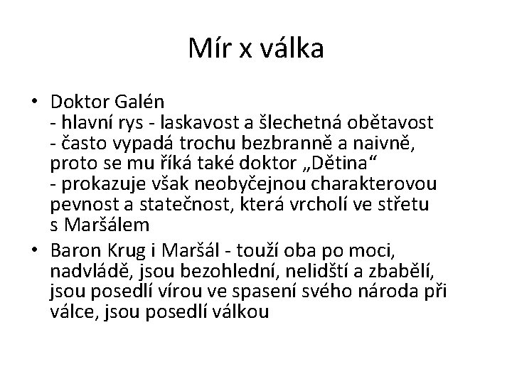 Mír x válka • Doktor Galén - hlavní rys - laskavost a šlechetná obětavost