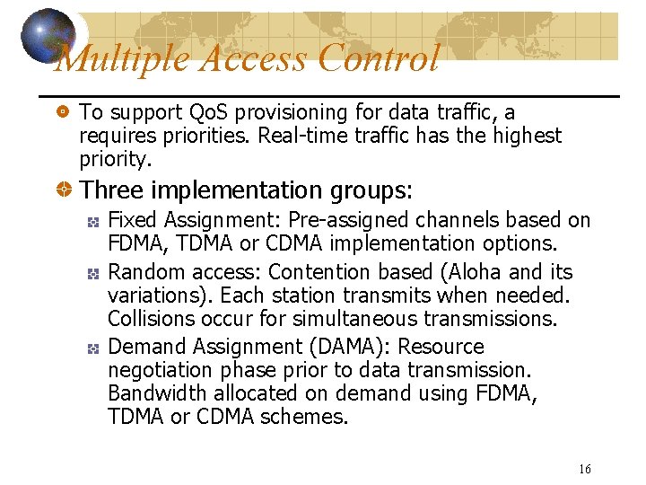 Multiple Access Control To support Qo. S provisioning for data traffic, a requires priorities.