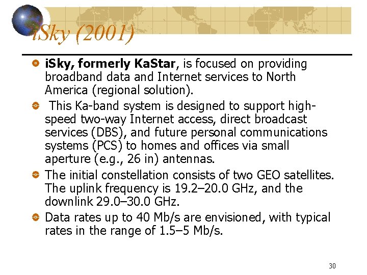 i. Sky (2001) i. Sky, formerly Ka. Star, is focused on providing broadband data