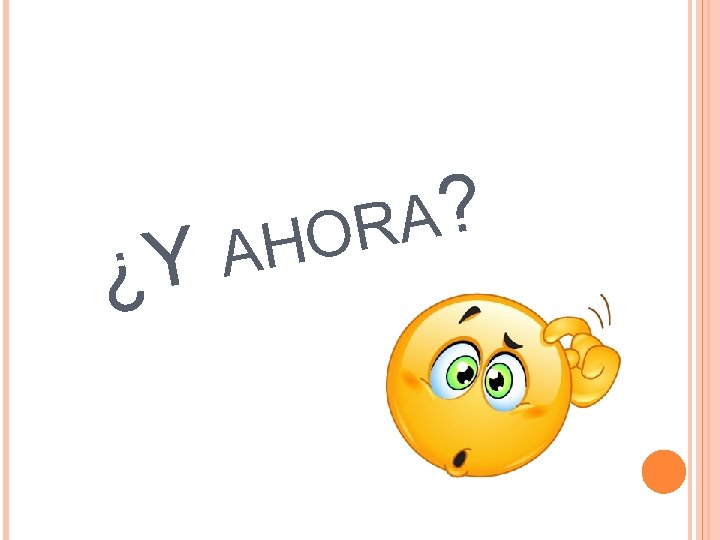 ¿Y ? A R O AH 