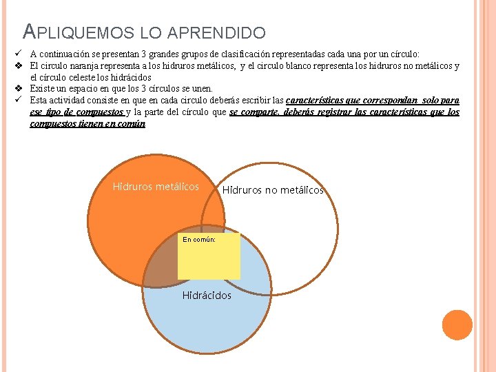 APLIQUEMOS LO APRENDIDO ü A continuación se presentan 3 grandes grupos de clasificación representadas