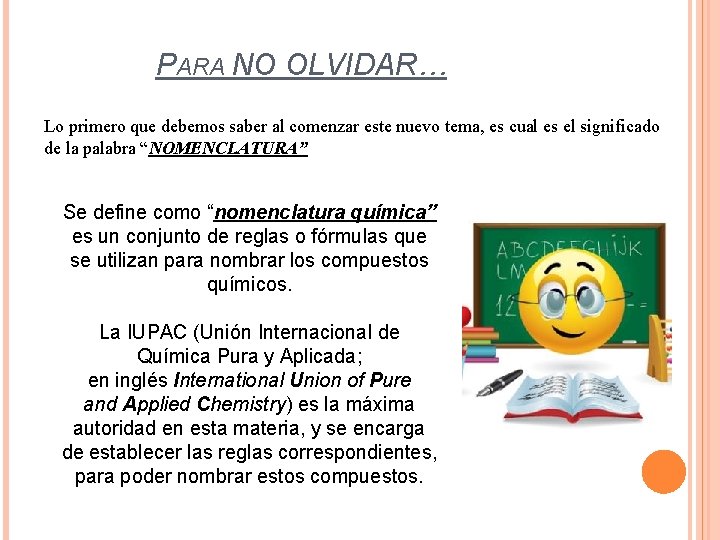 PARA NO OLVIDAR… Lo primero que debemos saber al comenzar este nuevo tema, es