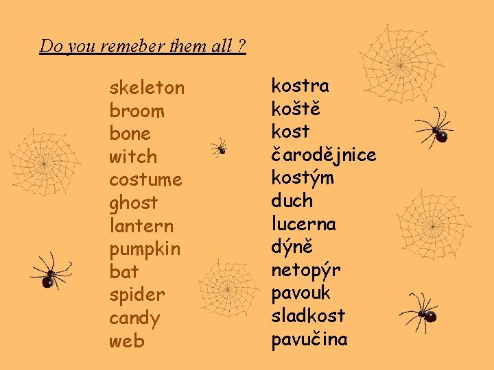 Do you remeber them all ? skeleton broom bone witch costume ghost lantern pumpkin