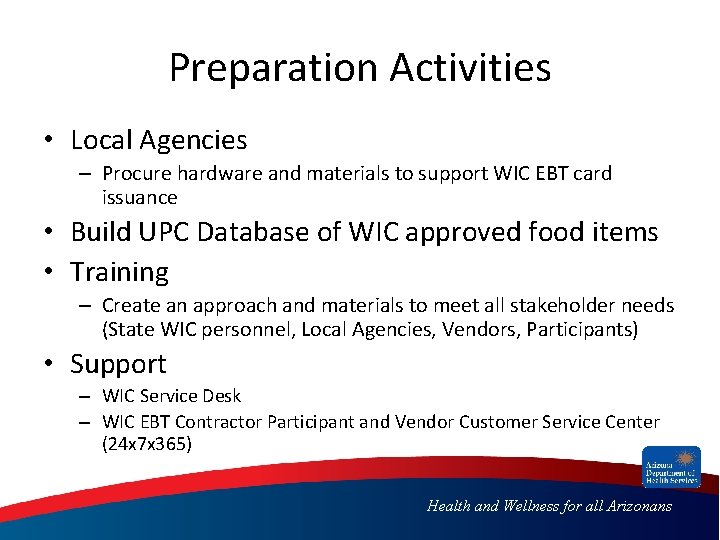 Preparation Activities • Local Agencies – Procure hardware and materials to support WIC EBT