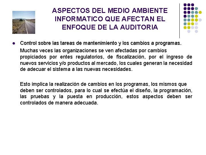 ASPECTOS DEL MEDIO AMBIENTE INFORMATICO QUE AFECTAN EL ENFOQUE DE LA AUDITORIA l Control