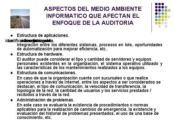 ASPECTOS DEL MEDIO AMBIENTE INFORMATICO QUE AFECTAN EL ENFOQUE DE LA AUDITORIA Estructura de