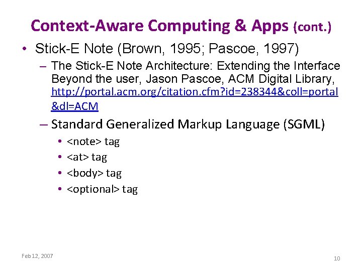 Context-Aware Computing & Apps (cont. ) • Stick-E Note (Brown, 1995; Pascoe, 1997) –