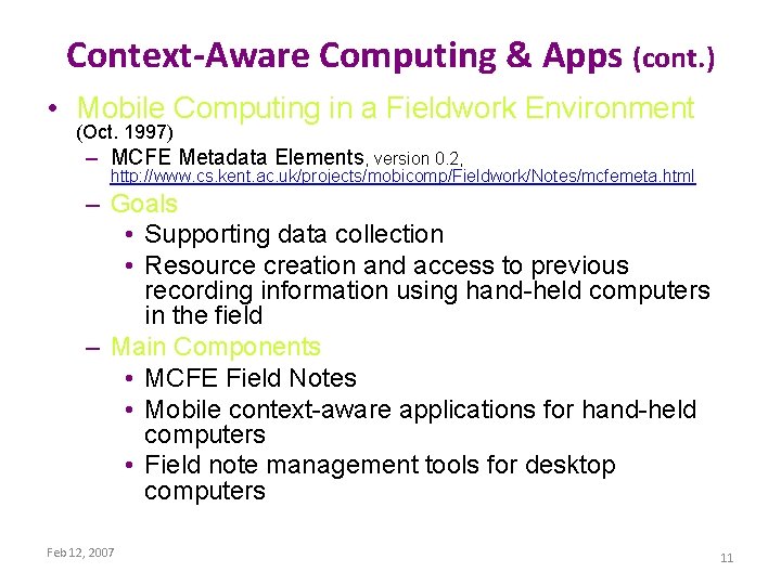 Context-Aware Computing & Apps (cont. ) • Mobile Computing in a Fieldwork Environment (Oct.