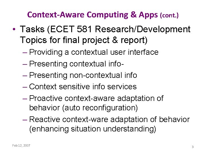 Context-Aware Computing & Apps (cont. ) • Tasks (ECET 581 Research/Development Topics for final