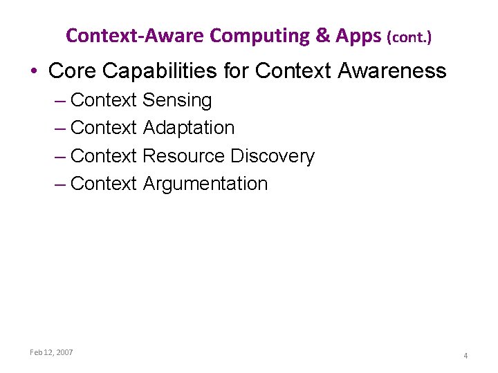 Context-Aware Computing & Apps (cont. ) • Core Capabilities for Context Awareness – Context