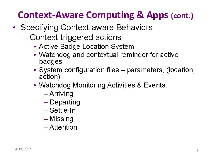 Context-Aware Computing & Apps (cont. ) • Specifying Context-aware Behaviors – Context-triggered actions •