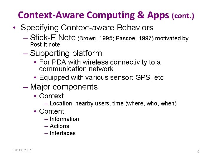 Context-Aware Computing & Apps (cont. ) • Specifying Context-aware Behaviors – Stick-E Note (Brown,
