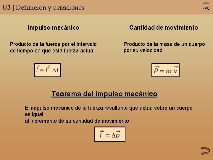 U 3 | Definición y ecuaciones Impulso mecánico Cantidad de movimiento Producto de la