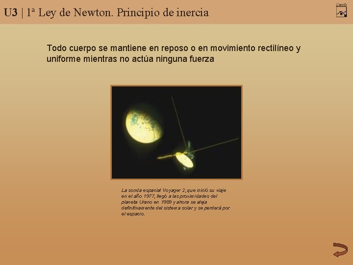 U 3 | 1ª Ley de Newton. Principio de inercia Todo cuerpo se mantiene