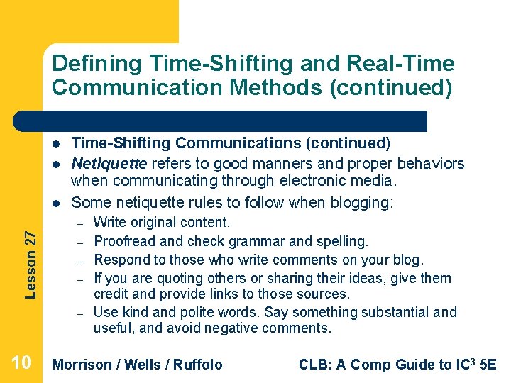 Defining Time-Shifting and Real-Time Communication Methods (continued) l l l Time-Shifting Communications (continued) Netiquette Defining Time-Shifting and Real-Time Communication Methods (continued) l l l Time-Shifting Communications (continued) Netiquette