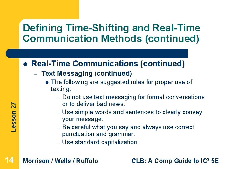 Defining Time-Shifting and Real-Time Communication Methods (continued) l Real-Time Communications (continued) – Text Messaging