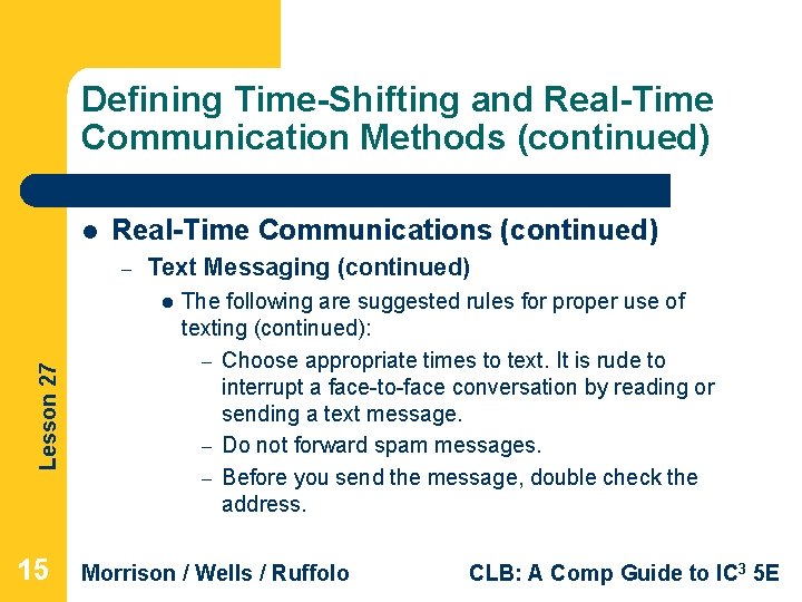 Defining Time-Shifting and Real-Time Communication Methods (continued) l Real-Time Communications (continued) – Text Messaging
