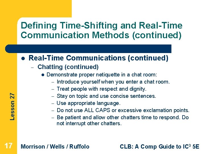 Defining Time-Shifting and Real-Time Communication Methods (continued) l Real-Time Communications (continued) – Chatting (continued)
