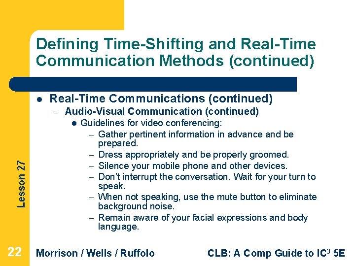 Defining Time-Shifting and Real-Time Communication Methods (continued) l Real-Time Communications (continued) – Audio-Visual Communication