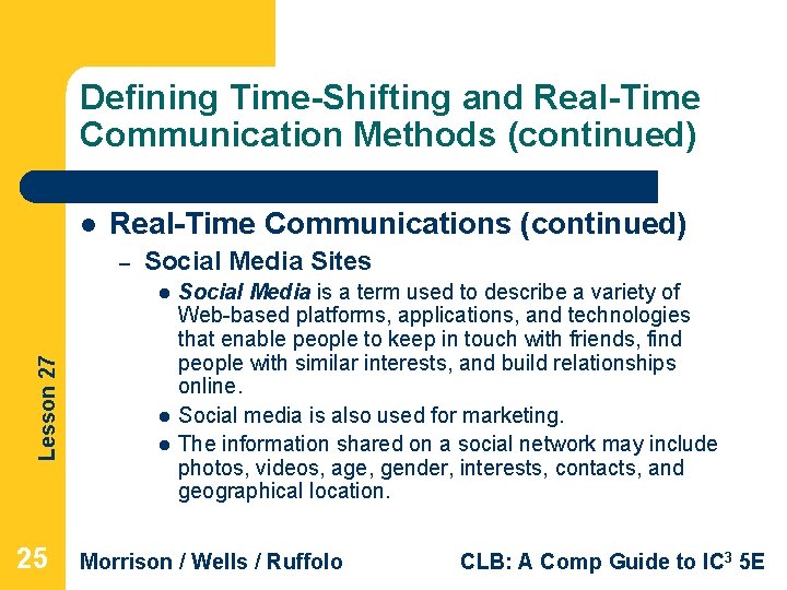 Defining Time-Shifting and Real-Time Communication Methods (continued) l Real-Time Communications (continued) – Social Media