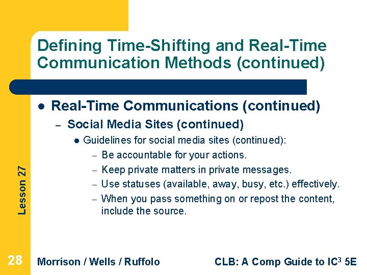 Defining Time-Shifting and Real-Time Communication Methods (continued) l Real-Time Communications (continued) – Social Media