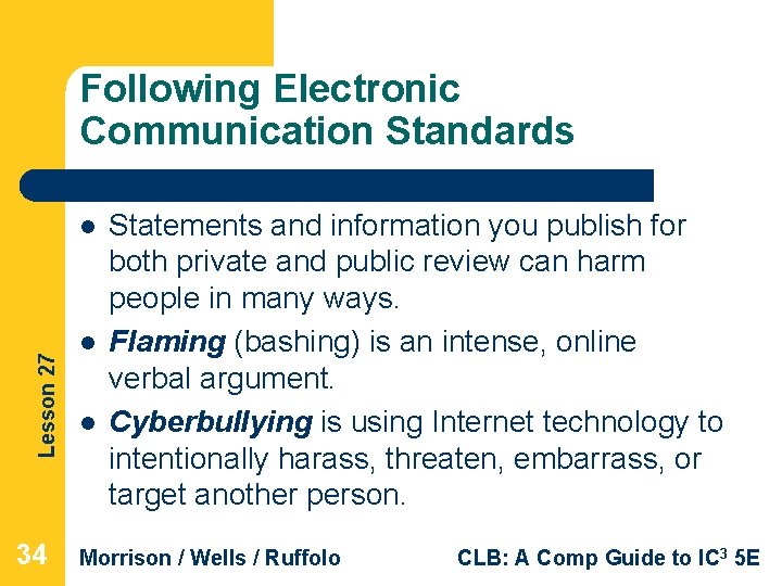 Following Electronic Communication Standards Lesson 27 l 34 l l Statements and information you