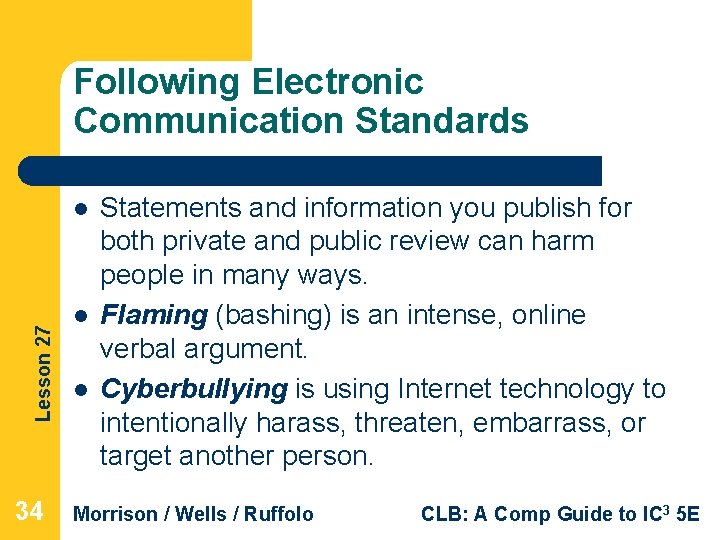 Following Electronic Communication Standards Lesson 27 l 34 l l Statements and information you Following Electronic Communication Standards Lesson 27 l 34 l l Statements and information you