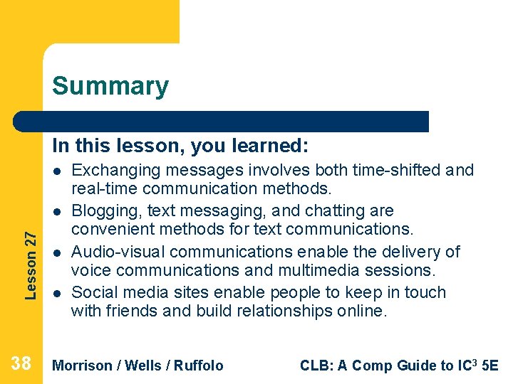 Summary In this lesson, you learned: l Lesson 27 l 38 l l Exchanging