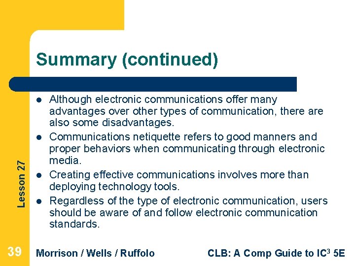 Summary (continued) l Lesson 27 l 39 l l Although electronic communications offer many