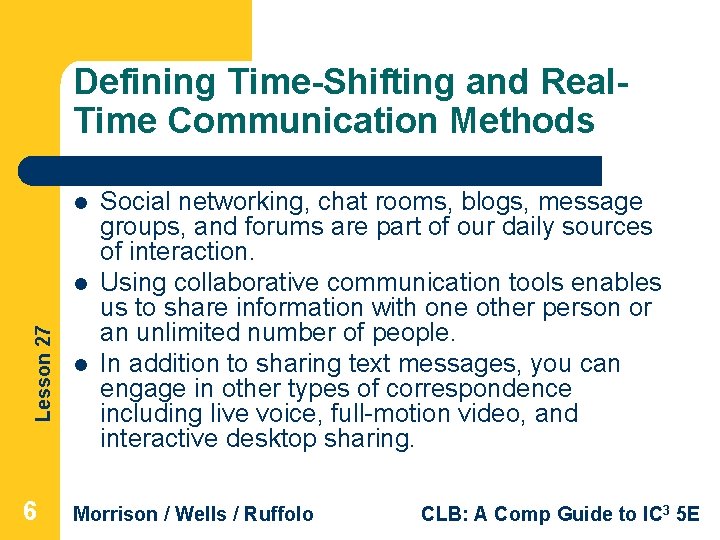 Defining Time-Shifting and Real. Time Communication Methods l Lesson 27 l 6 l Social Defining Time-Shifting and Real. Time Communication Methods l Lesson 27 l 6 l Social