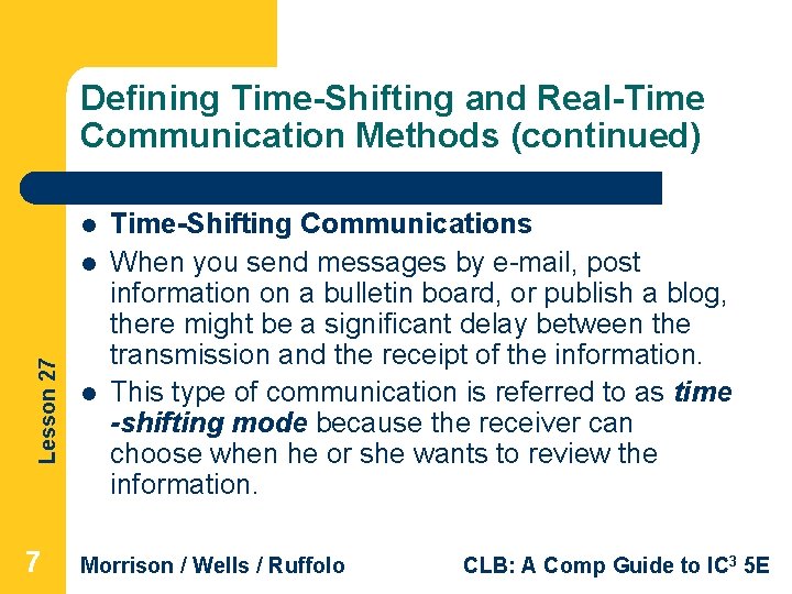 Defining Time-Shifting and Real-Time Communication Methods (continued) l Lesson 27 l Time-Shifting Communications When Defining Time-Shifting and Real-Time Communication Methods (continued) l Lesson 27 l Time-Shifting Communications When