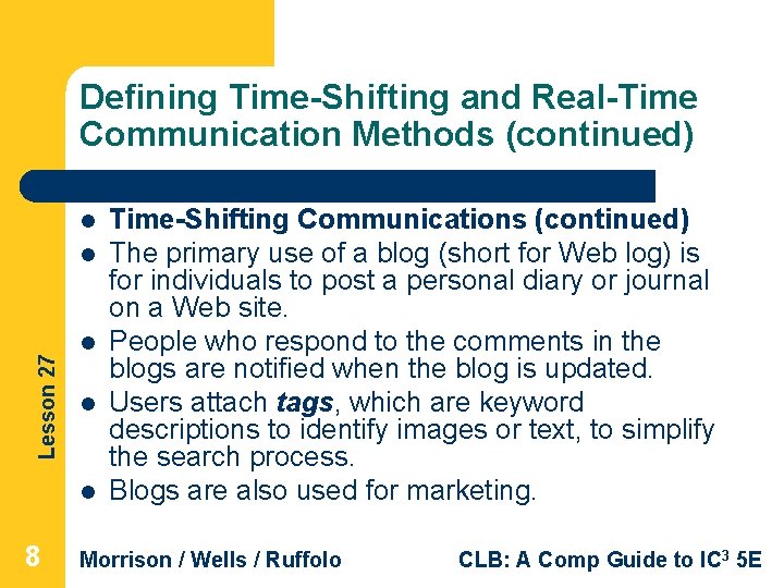 Defining Time-Shifting and Real-Time Communication Methods (continued) l Lesson 27 l l 8 Time-Shifting