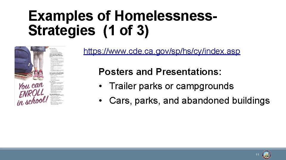 Examples of Homelessness. Strategies (1 of 3) https: //www. cde. ca. gov/sp/hs/cy/index. asp Posters