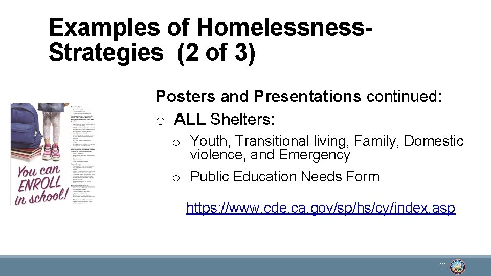 Examples of Homelessness. Strategies (2 of 3) Posters and Presentations continued: o ALL Shelters: