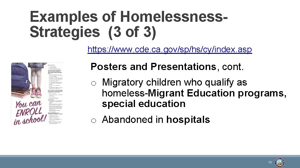 Examples of Homelessness. Strategies (3 of 3) https: //www. cde. ca. gov/sp/hs/cy/index. asp Posters