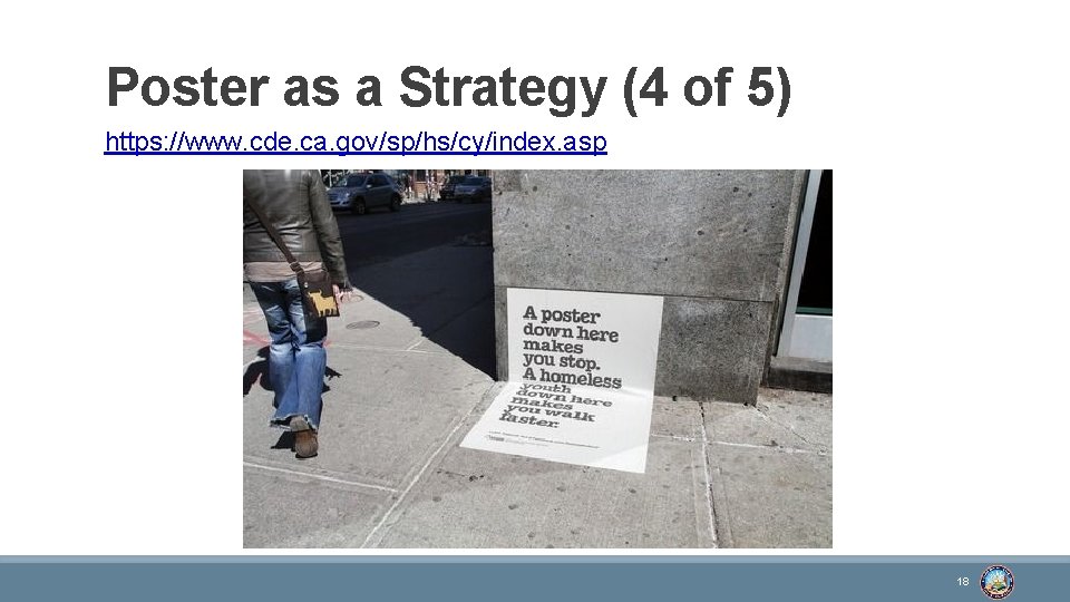 Poster as a Strategy (4 of 5) https: //www. cde. ca. gov/sp/hs/cy/index. asp 18