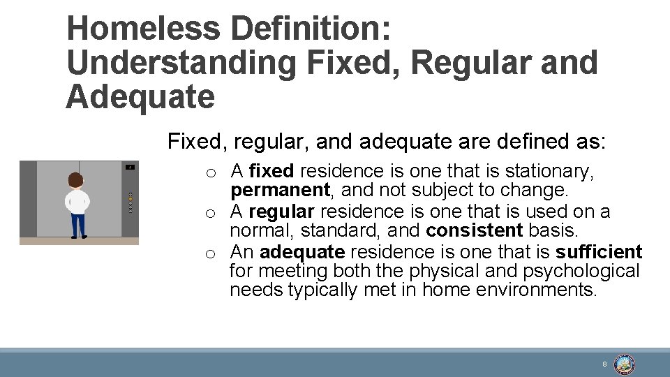 Homeless Definition: Understanding Fixed, Regular and Adequate Fixed, regular, and adequate are defined as: