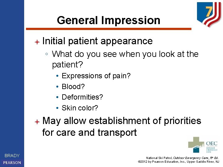 General Impression l Initial patient appearance ◦ What do you see when you look