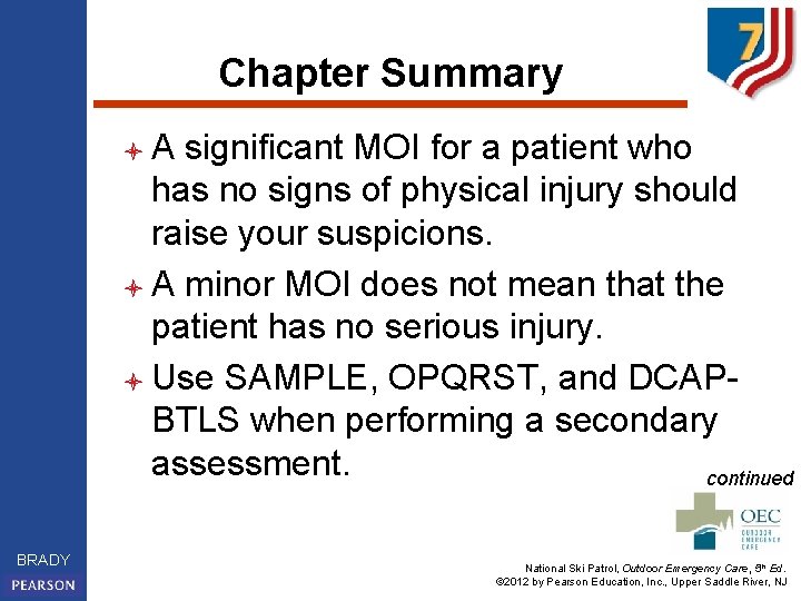 Chapter Summary l. A significant MOI for a patient who has no signs of