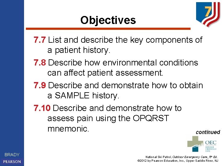 Objectives 7. 7 List and describe the key components of a patient history. 7.