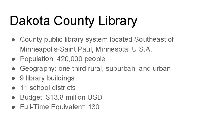 Dakota County Library ● County public library system located Southeast of Minneapolis-Saint Paul, Minnesota,