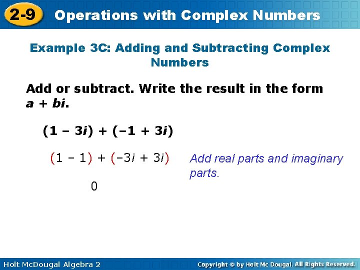 2 -9 Operations with Complex Numbers Example 3 C: Adding and Subtracting Complex Numbers