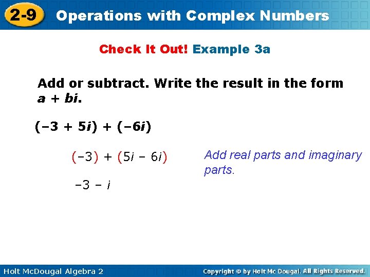 2 -9 Operations with Complex Numbers Check It Out! Example 3 a Add or