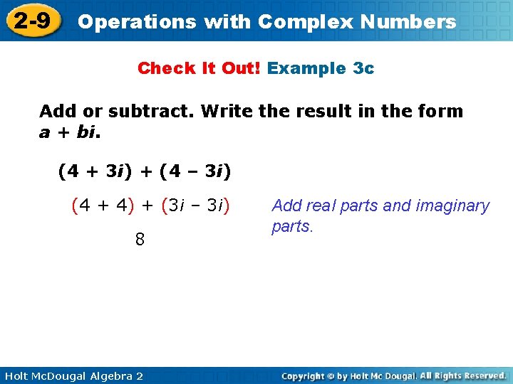 2 -9 Operations with Complex Numbers Check It Out! Example 3 c Add or